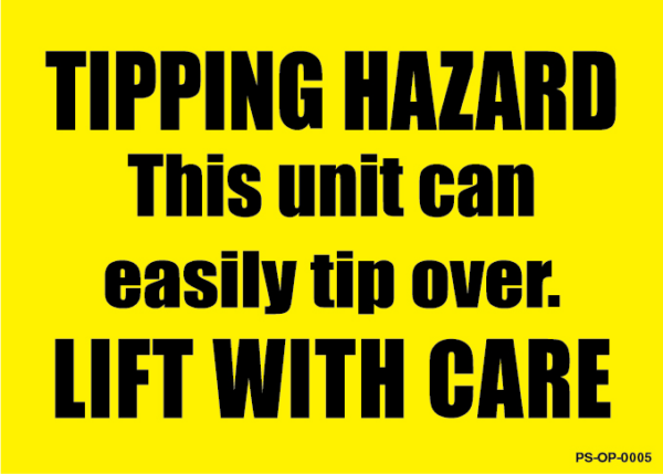 Tipping Hazard - This unit  can easily top over - Lift with care